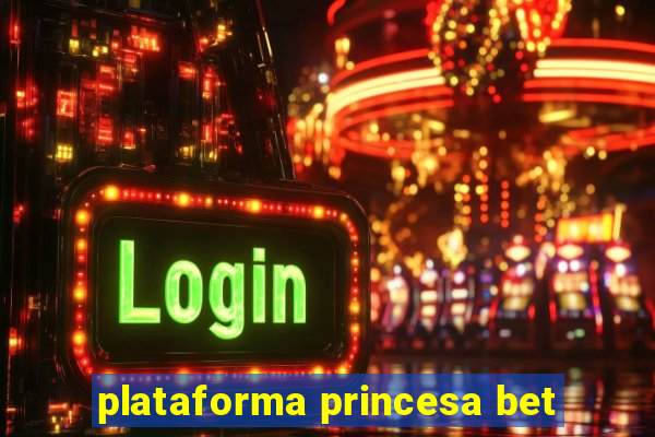 plataforma princesa bet